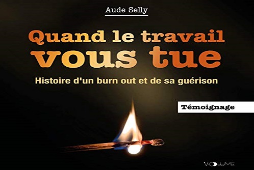 Pour terminer la sélection de Janvier et débuter Février : Quand le travail vous tue